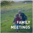 Family Meetings